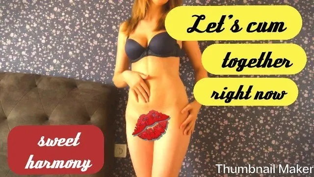 Let's Cum Together, Right Now... Ooooh Yeah... It's Sweet Harmony